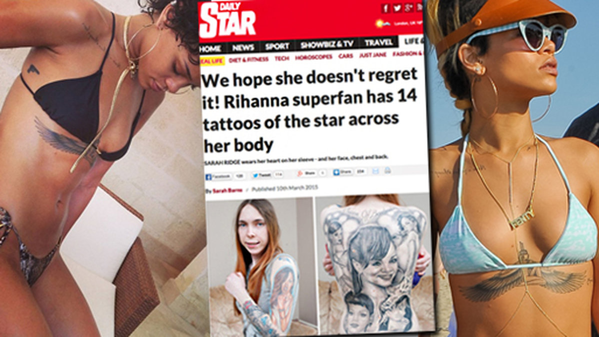 Sarah Ridge har 14 stycken Rihanna-tatueringar över hela kroppen. 