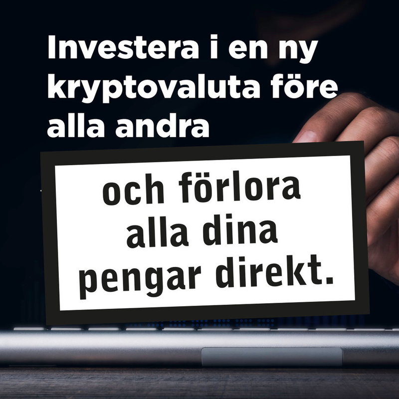 Ett exempel ur Finansinspektionens annonskampanj som varnar för investeringsbedrägerier.