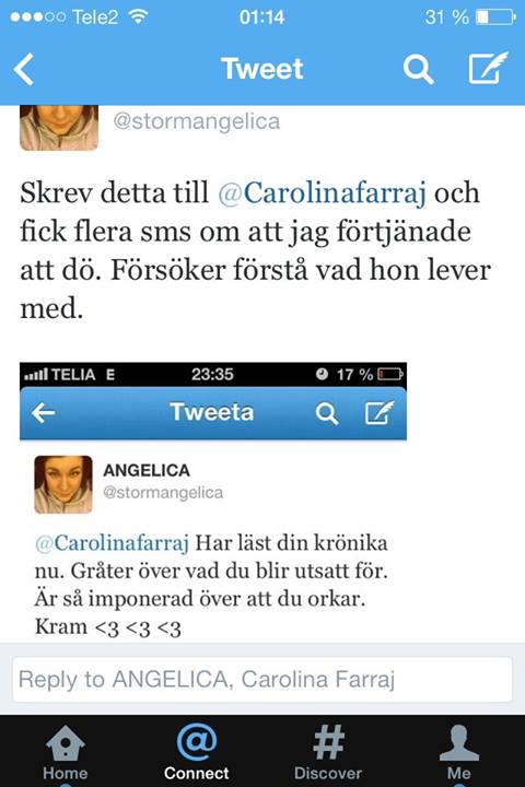 Angelica Storm uttryckte sitt stöd för Carolina och fick sms om att hon borde dö.