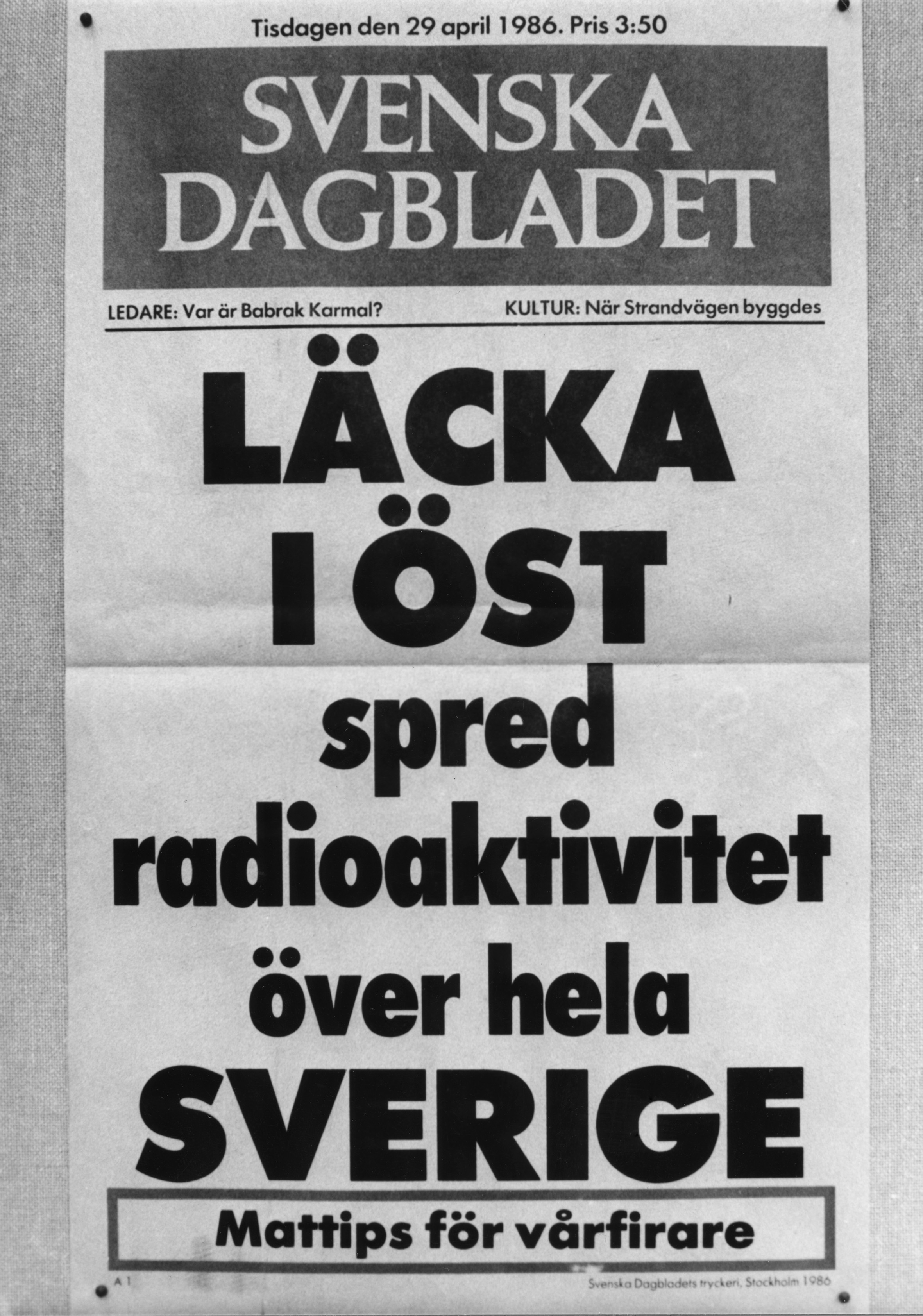 Svenska Dagbladets löpsedel efter härdsmältan den 26 april 1986. Svenska Dagbladets löpsedel efter härdsmältan den 26 april 1986.