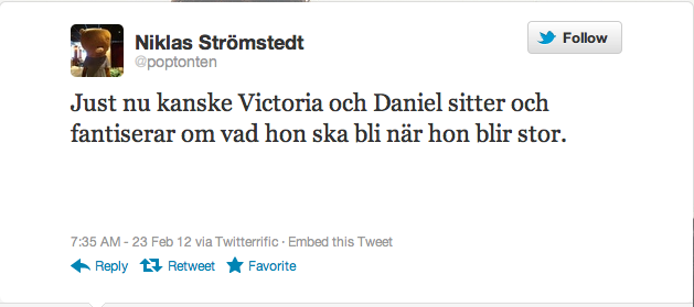 "Just nu kanske Victoria och Daniel sitter och fantiserar om vad hon ska bli när hon blir stor." "Just nu kanske Victoria och Daniel sitter och fantiserar om vad hon ska bli när hon blir stor."